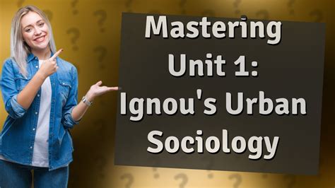 How Can I Master Unit Of Msoe In Ignou S Urban Sociology Youtube