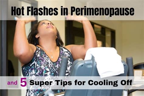 What Causes Hot Flashes In Perimenopause And 5 Super Tips For Cooling Off Perimenopause Help