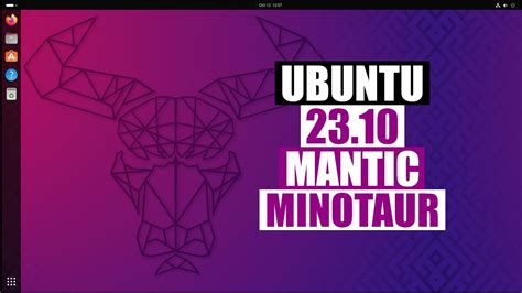 Ubuntu 23 10 Mantic Minotaur Is One Sexy Beast