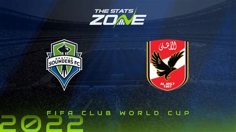 Seattle Sounders Vs Al Ahly Second Round Preview Prediction