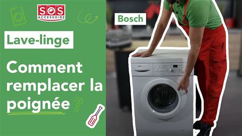 Comment Remplacer La Poign E De Hublot De Mon Lave Linge Bosch