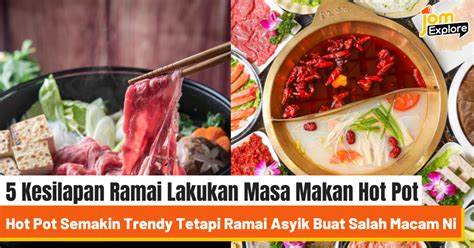 Hot Pot Masih Ramai Orang Makan Dengan Cara Yang Salah Tau