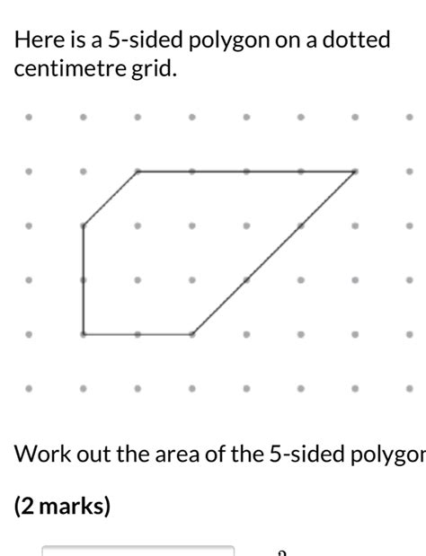 Solved: Here is a 5-sided polygon on a dotted centimetre grid. _ Work ...