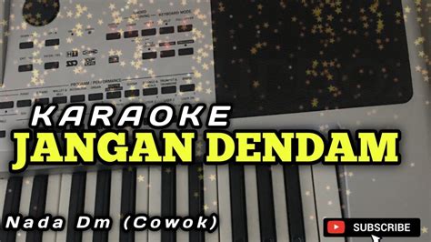 Karaoke Jangan Dendam Nada Cowo Youtube