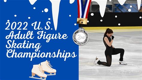 2022 U S Adult Figure Skating Championships Adult Gold Freeskate