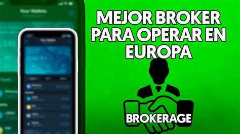 Comparativa De Los 5 Mejores Brokers Para Invertir Desde Europa Muy