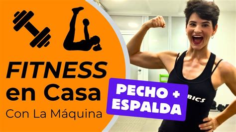 Rutina De Pecho Y Espalda En 20 Minutos Fitness En Casa A Diario Youtube