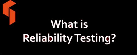 What Is Reliability Testing In Software