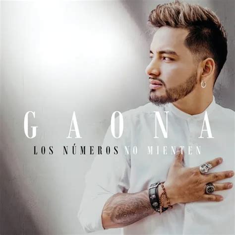 Los Numeros No Mienten Single Gaona Tải Mp3 Lời Bài Hát Nhaccuatui