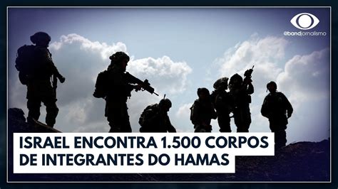 Israel Encontra Corpos De Integrantes Do Hamas Bora Brasil YouTube