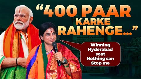 “400 Paar Karke Rahenge…” Bjps Madhavi Latha Lok Sabha Election