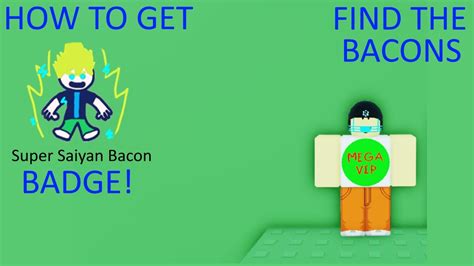 How To Get Goku Bacon Super Saiyan Bacon In Find The Bacons Youtube