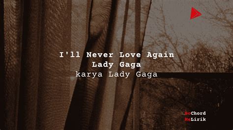 Makna Lagu I Ll Never Love Again Lady Gaga Musikin