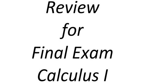 Review For Final Exam CALCULUS 1 MAT 301 J101