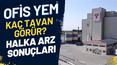 Ofis Yem halka arz sonuçları ofsym kaç lot verdi borsada ne zaman