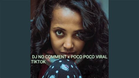 Dj No Comment X Poco Poco Viral Tiktok Youtube