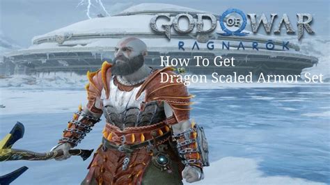 God Of War Ragnarok How To Get Dragon Scaled Armor Gameriv