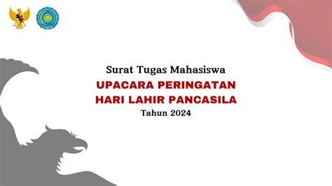 Surat Tugas Mahasiswa Upacara Peringatan Hari Lahir Pancasila Tahun