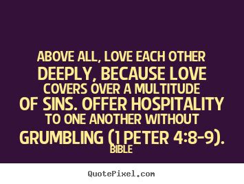 Make Picture Quotes About Love Above All Love Each Other Deeply