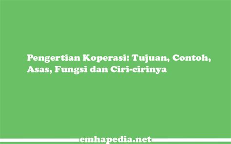 Pengertian Koperasi Tujuan Contoh Asas Fungsi Dan Ciri Cirinya