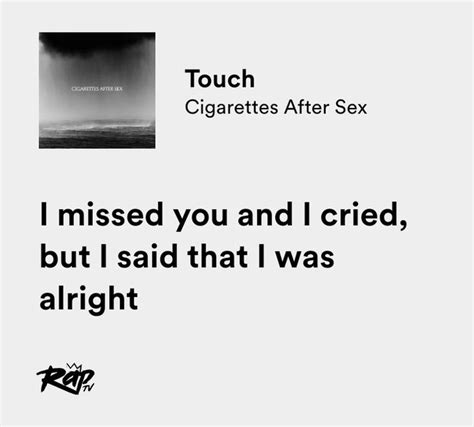 Relatable Iconic Lyrics On Twitter Cigarettes After Sex Touch Https