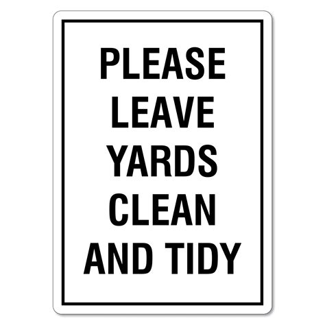 Please Leave Yards Clean And Tidy Sign The Signmaker