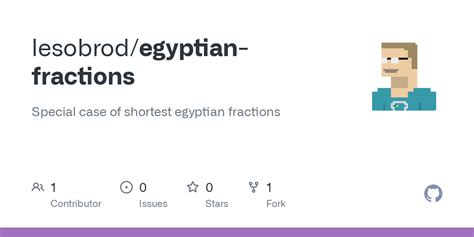 GitHub - lesobrod/egyptian-fractions: Special case of shortest egyptian ...