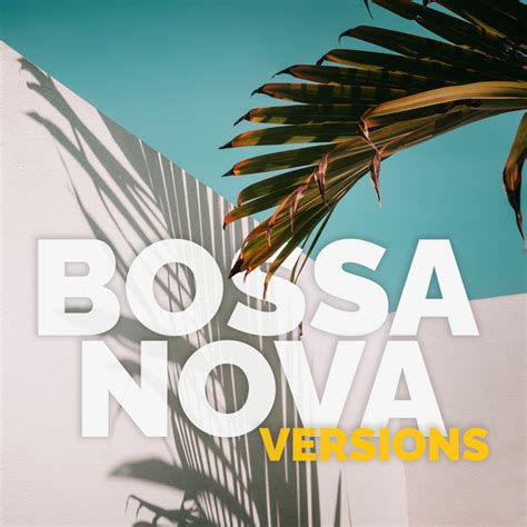 Bossa Nova Versions Compilation By Various Artists Spotify