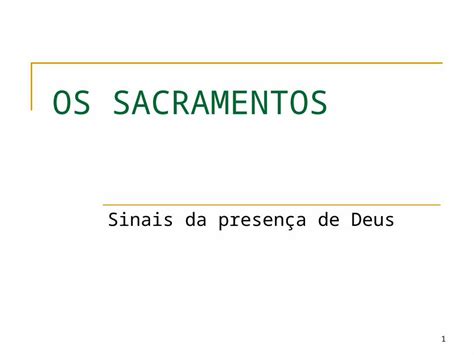 Ppt Os Sacramentos Sinais Da Presen A De Deus O Que S O Pelo