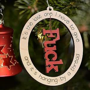 Amazon Funny Christmas Ornament Last Fuck I Have Hanging Ornament Last Fuck On Thread