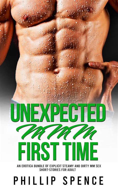 UNEXPECTED MMM FIRST TIME An Erotica Bundle Of Explicit Steamy And Dirty MM Sex Short Stories