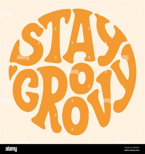 Groovy Lettering Stay Groovy Retro Slogan In Round Shape Trendy