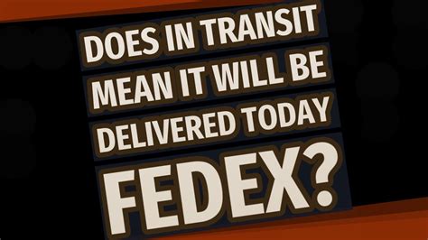 Does In Transit Mean It Will Be Delivered Today FedEx YouTube