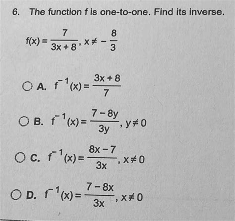 Solved The Function F Is One To One Find Its Inverse F X 7 3x 8