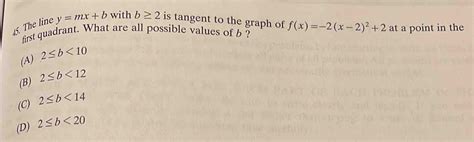 Solved The Line Y Mx B With B≥ 2 Is Tangent To The Graph Of F X 2 X 2 2 2 At A Point In The