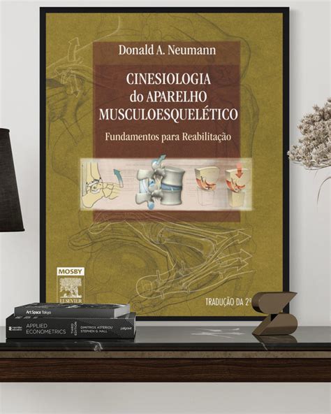 Cinesiologia Do Aparelho Musculoesquelético Fundamentos Para Reabilitação - Cinesiologia do Aparelho Musculoesquelético - 2ª Edição