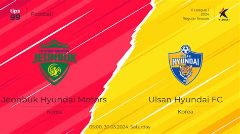 Jeonbuk Hyundai Motors Vs Ulsan Hyundai Fc Prediction