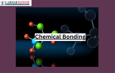 Chemical Bonding Definition Types Of Bonds Theories