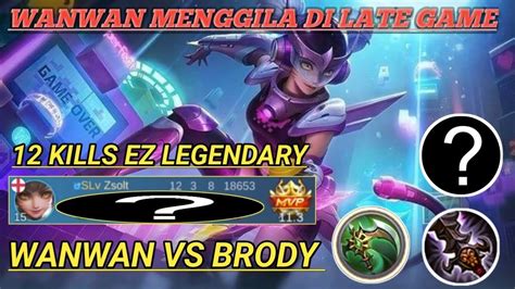 Kills Ez Legendary Wawan Vs Brody Wanwan Menggila Di Late Game Build