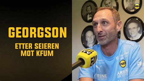 Georgson Oppsummerer Hyller Innbytterne Etter R Sen Triumfen Mot Kfum