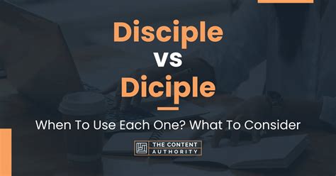 Disciple Vs Diciple When To Use Each One What To Consider