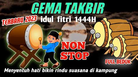 Gema Takbiran Idul Fitri Non Stop Ful Beduk Paling Merdu