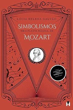 Comprar Simbolismos Em A Flauta M Gica De Mozart Coment Rios Sobre O