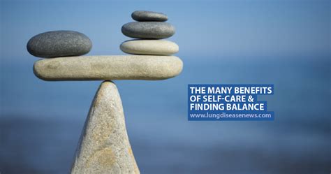 The Many Benefits of Self-Care & Finding Balance - Lung Disease News