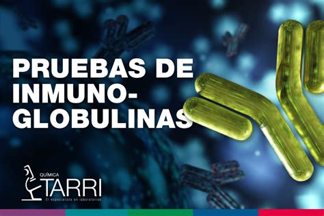 Pruebas de Inmunoglobulinas Química Tarri