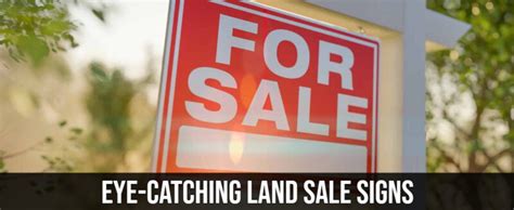 Land Sale Signs | A Guide to Creating Eye-Catching