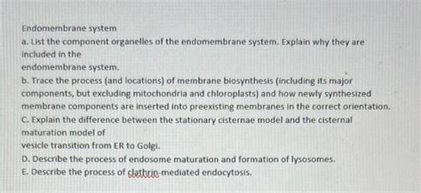 Solved Endomembrane system a. List the component organelles | Chegg.com 