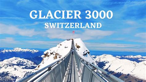 Glacier 3000 Peak Walk By Tissot Diablerets Switzerland YouTube