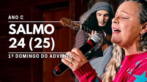 Salmo 24 Senhor meu Deus a Vós elevo a minha alma 1º Domingo do