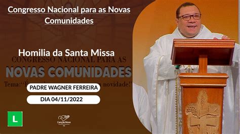 Homilia Da Santa Missa Padre Wagner Ferreira Youtube